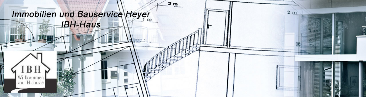 Immobilien und Bauservice Heyer / IBH-Haus