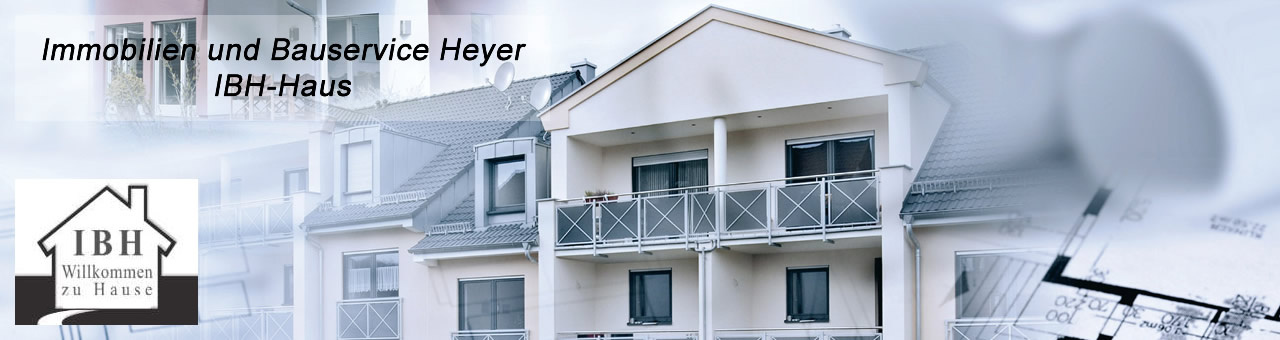 Immobilien und Bauservice Heyer / IBH-Haus